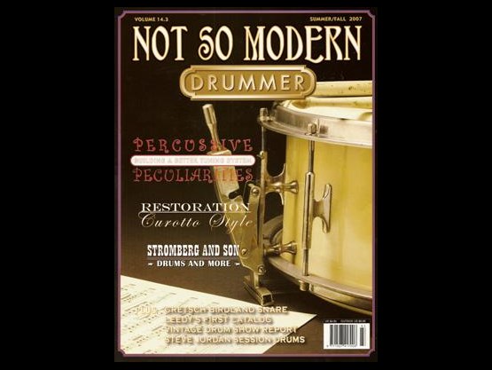 Not So Modern Drummer (USA) Summer/Fall 2007  
MIKE CUROTTO - "Restoration - Curotto Style"