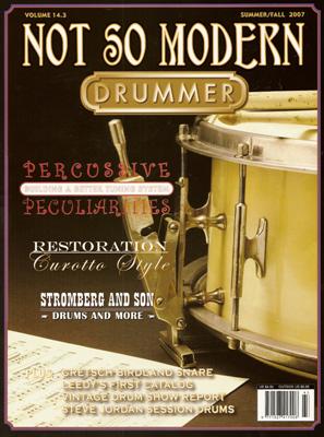 Not So Modern Drummer (USA) Summer/Fall 2007  
MIKE CUROTTO - "Restoration - Curotto Style"